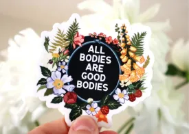 All Bodies Are Good Bodies Sticker