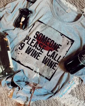 Someone Call 911 Wine Wine